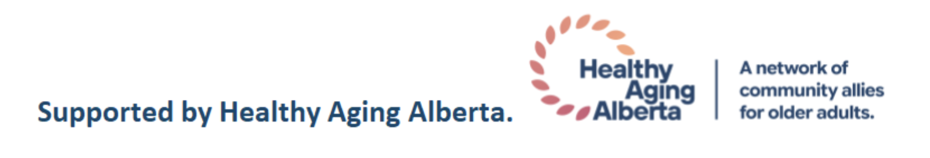 Supported by Healthy Aging Alberta. logo, featuring a circular leaf design and the text: Healthy Aging Alberta. A network of community allies for older adults.
